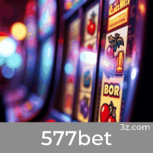 577bet: Cassino e Apostas com Pagamentos Rápidos